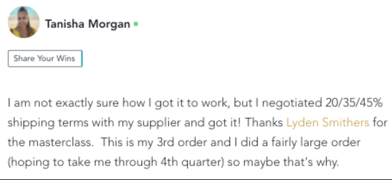 Tanisha Morgan - Negotiated 20/35/45% shipping terms on 3rd order